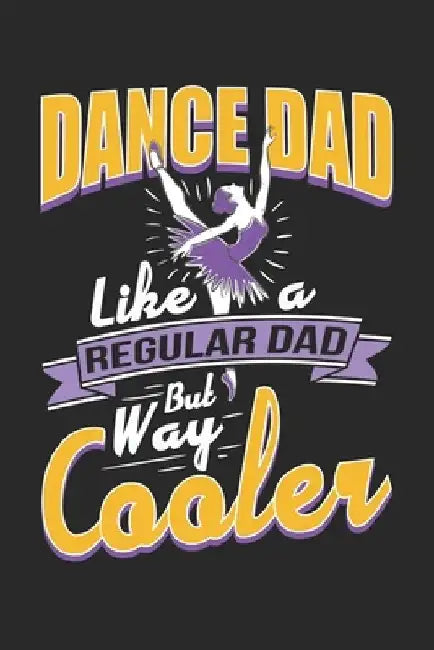 Daddy Gifts Men Mens Best Dance Papa: Do you love to dance? Are you a dad that loves to dance? This hilarious book is perfect for a jazz dance dad who by Coco Publishing