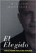 El Elegido: Por su padre. Por la DEA. Por Dios by Rodríguez, William