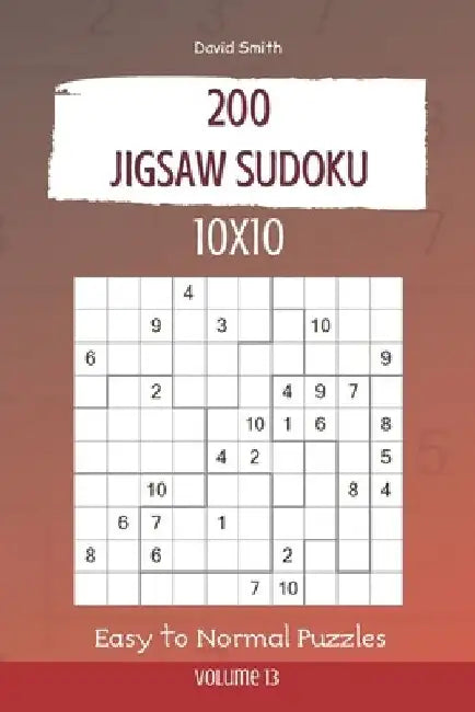 Jigsaw Sudoku - 200 Easy to Normal Puzzles 10x10 vol.13 by David Smith