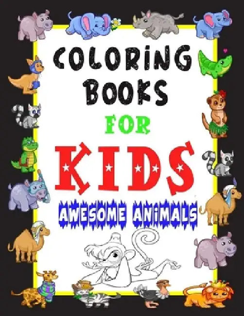 Kids Coloring Books Awesome Animals: Aged 3-8,100 Animal Coloring Pages, Gift for Kids, Cute Horses, Birds, Owls, Elephants, Dogs, Cats, Turtles, Bear by Top Coloring
