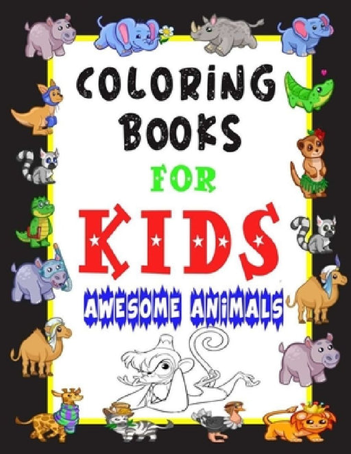 Kids Coloring Books Awesome Animals: Aged 3-8,100 Animal Coloring Pages, Gift for Kids, Cute Horses, Birds, Owls, Elephants, Dogs, Cats, Turtles, Bear by Top Coloring