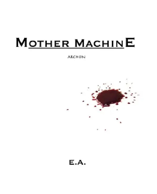 Mother Machine: Archon: Day One by E. A