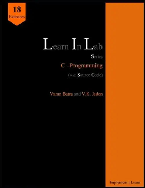Learn In Lab Series: C-Programming (with Source Code) by V. K. Jadon