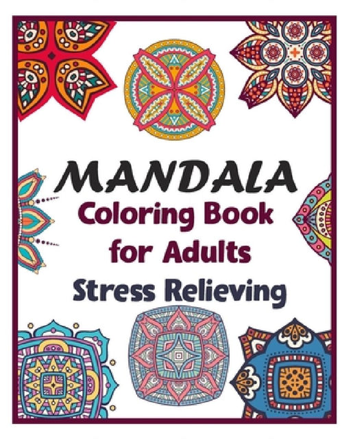 Mandala coloring book for adults stress relieving: 100 Creative Mandala pages/100 pages/8/10, Soft Cover, Matte Finish/Mandala coloring book by Khs Arts