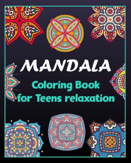 Mandala coloring book for teens relaxation: 100 Creative Mandala pages/100 pages/8/10, Soft Cover, Matte Finish/Mandala coloring book by Khs Arts
