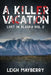 A Killer Vacation: A Cozy Mystery by Leigh Mayberry