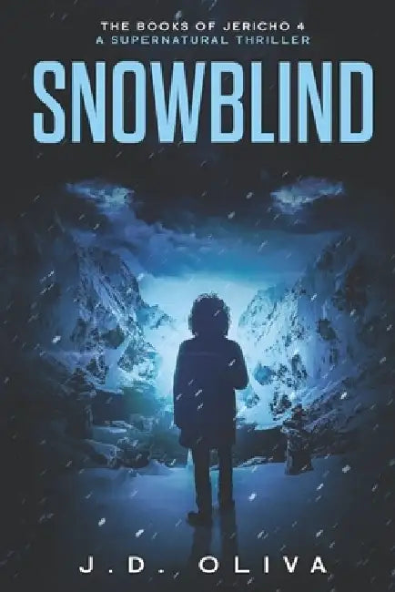 Snowblind: A Supernatural Thriller by J. D. Oliva