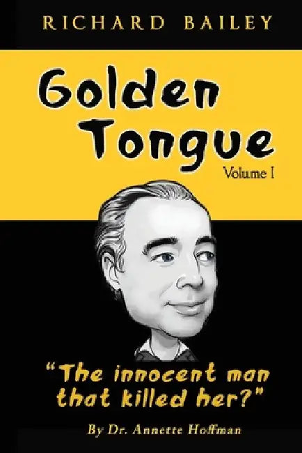 Golden Tongue: Helen Brach "Candy" Heiress and "The innocent man that killed her?" Treat a Lady like a Queen... and she will Love You, forever... by Annette Marie Hoffman