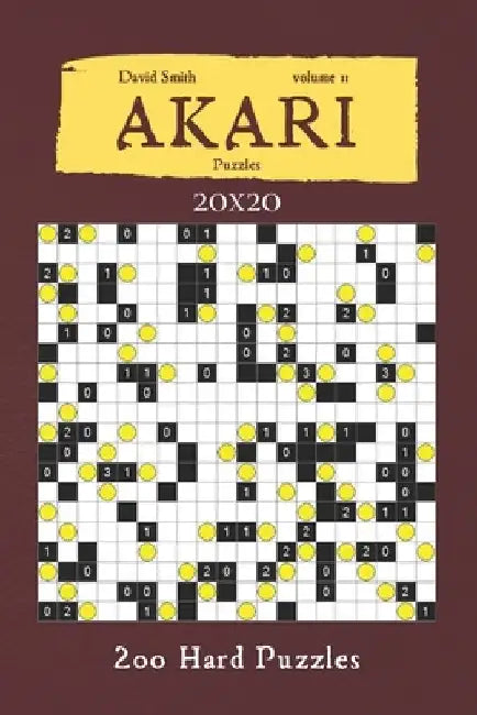 Akari Puzzles - 200 Hard Puzzles 20x20 vol.11 by David Smith