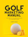 The Golf Marketing Manual by Andrew Wood