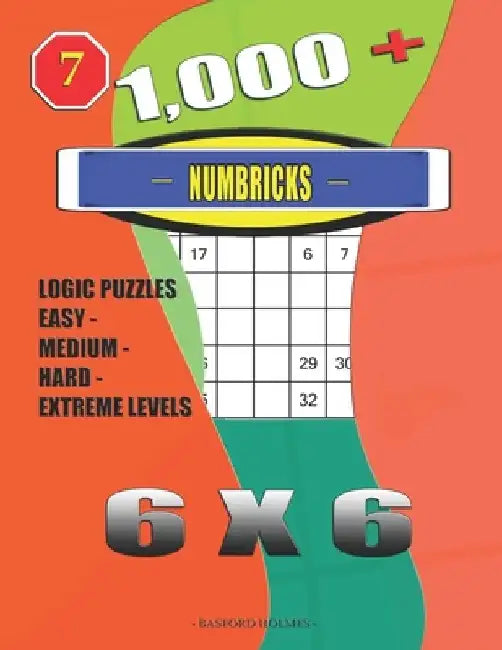 1,000 + Numbricks 6x6: Logic puzzles easy - medium - hard - extreme levels by Basford Holmes
