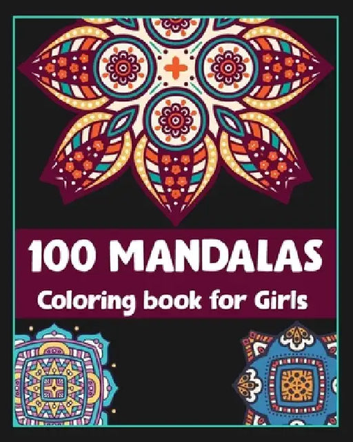 100 Mandalas coloring book for girls: Mandala coloring book gift/100 pages/8/10, Soft Cover, Matte Finish/Mandalas by Khs Arts