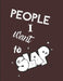 People I Want To Slap - Let It All Out: Anger management - Expressive Therapies - Overcoming Emotions That Destroy by June Day