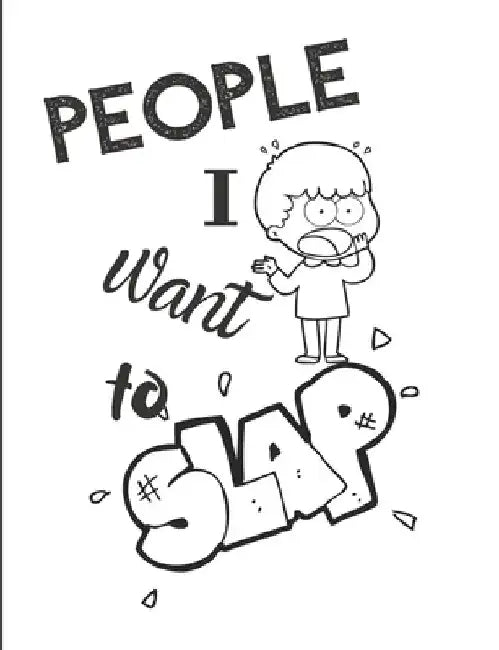 People I Want To Slap - Let It All Out: Anger management - Expressive Therapies - Overcoming Emotions That Destroy by June Day