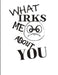 What Irks Me About You - Let It All Out: Overcoming Emotions That Destroy - Expressive Therapies - Overcoming Anger by June Day