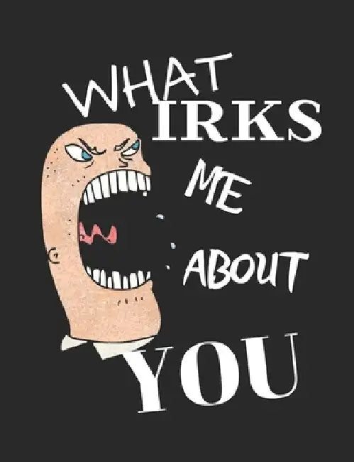 What Irks Me About You - Let It All Out: Stress Relief - Anger management - Expressive Therapies - Valentines Gift - Stress Relief Gifts by June Day