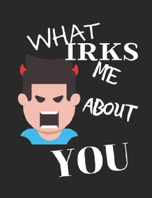 What Irks Me About You - Let It All Out: Stress Relief - Anger management - Expressive Therapies - Valentines Gift - Stress Relief Gifts by June Day