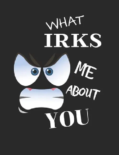 What Irks Me About You - Let It All Out: Stress Relief - Anger management - Expressive Therapies - Valentines Gift - Stress Relief Gifts by June Day