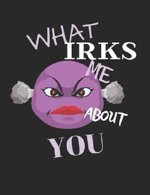 What Irks Me About You - Let It All Out: Stress Relief - Anger management - Expressive Therapies - Valentines Gift - Stress Relief Gifts by June Day