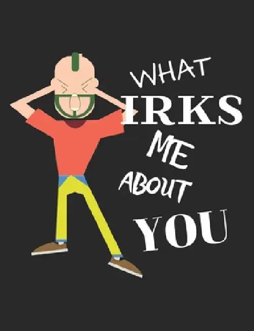 What Irks Me About You - Let It All Out: Stress Relief - Anger management - Expressive Therapies - Valentines Gift - Stress Relief Gifts by June Day