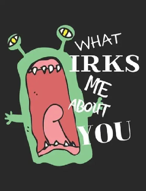 What Irks Me About You - Let It All Out: Stress Relief - Anger management - Expressive Therapies - Valentines Gift - Stress Relief Gifts by June Day