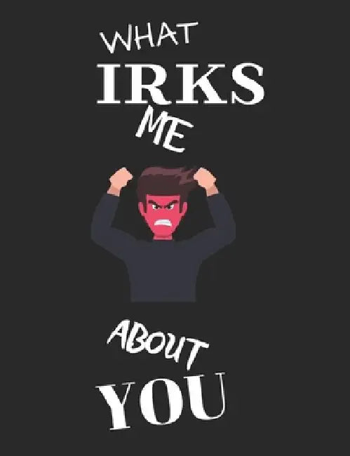 What Irks Me About You - Let It All Out: Stress Relief - Anger management - Expressive Therapies - Valentines Gift - Stress Relief Gifts by June Day