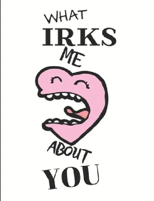 What Irks Me About You - Let It All Out: Stress Relief - Anger management - Expressive Therapies - Valentines Gift - Stress Relief Gifts by June Day