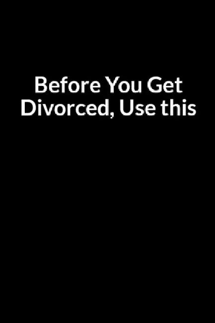 Before You Get Divorced, Use this: The Overweight Mom's Guide to Saving Your Marriage through Text Messaging by Dean Priscillanashe