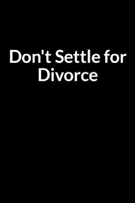 Don't Settle for Divorce: The Overweight African American Mom's Guide to Saving Your Marriage through Text Messaging by Dean Dinoshe