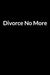 Divorce No More: The Low Self Esteem Teacher and Wife's Guide to Saving Your Marriage through Text Messaging by Ryan Seenashe