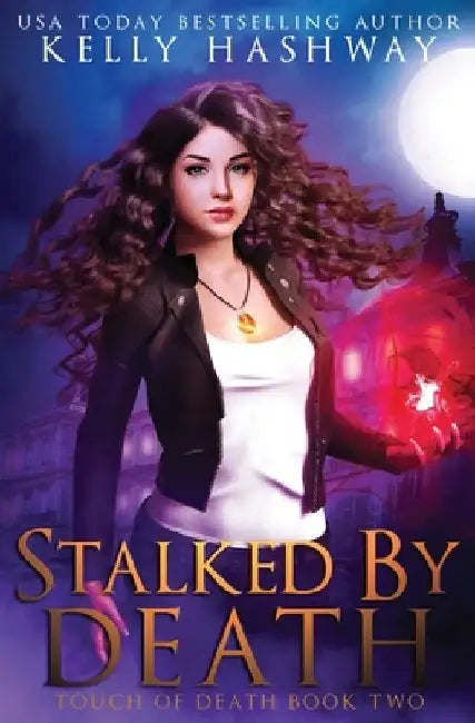 Stalked by Death by Kelly Hashway