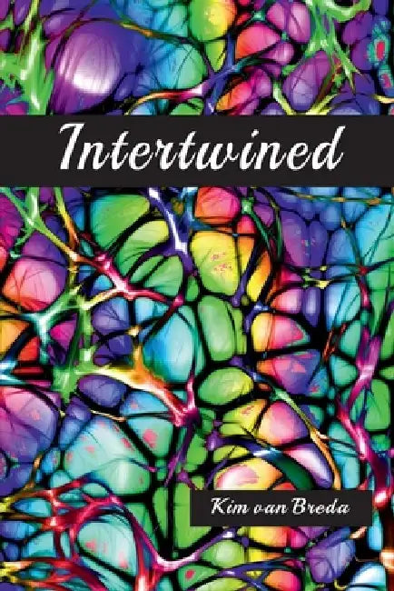 Intertwined: A Collection Of Poems by Kim Van Breda