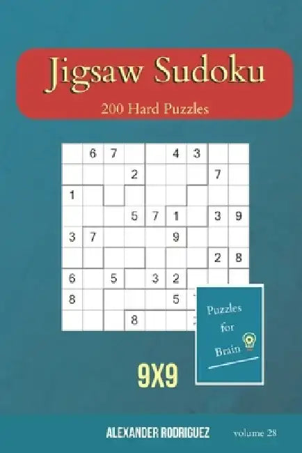 Puzzles for Brain - Jigsaw Sudoku 200 Hard Puzzles 9x9 (volume 28) by Alexander Rodriguez