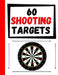 60 Shooting Targets: Large Paper Perfect for Rifles / Firearms / BB / AirSoft / Pistols / Archery & Pellet Guns by Practice Targets