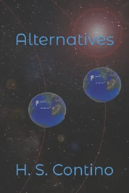 Alternatives: A Ghenesain Novel by H. S. Contino