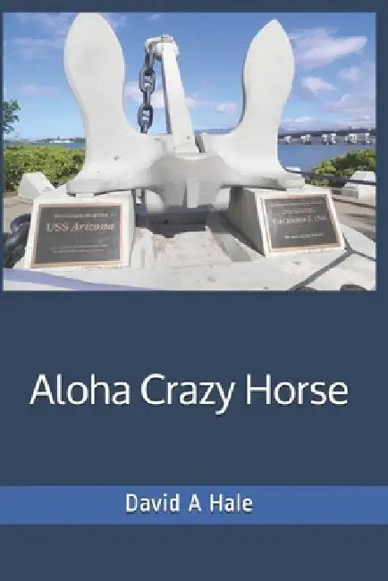 Aloha Crazy Horse by David A. Hale