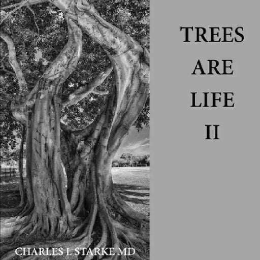Trees Are Life II by Charles L. Starke