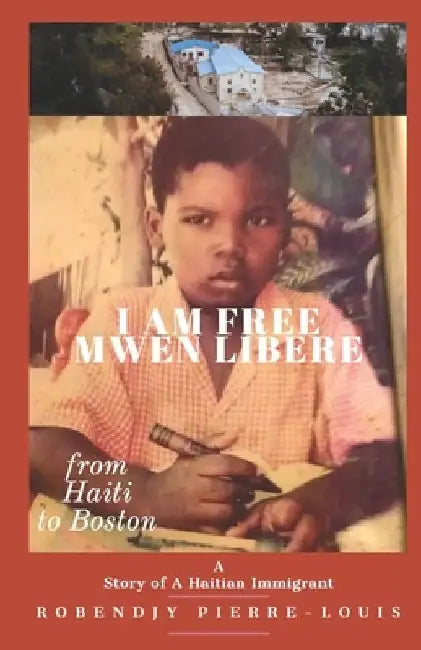 I Am Free Mwen Libere by Robendjy Pierre-Louis