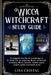 Wicca Witchcraft Study Guide: 3 books in 1 for an aspiring Wicca witchcraft including Wicca beliefs, herbal spells and much more by Lisa Cristal