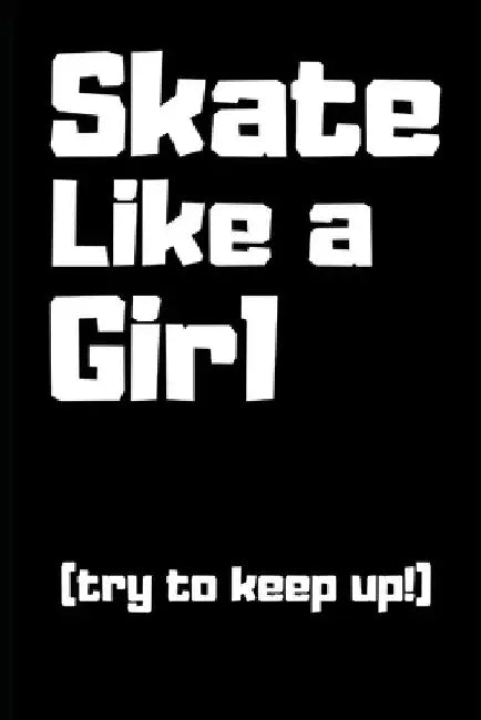 Skate Like a Girl by Marty Stewart