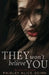 They Won't Believe You by Paisley Alice Quinn