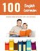100 English - German Reading Book Beginner Level for Children: Practice Reading Skills for child toddlers preschool kindergarten and kids by Bob Reading