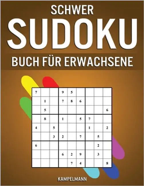 Schwer Sudoku Buch für Erwachsene: 400 sehr schwere Sudokus für fortgeschrittene Spieler by Kampelmann