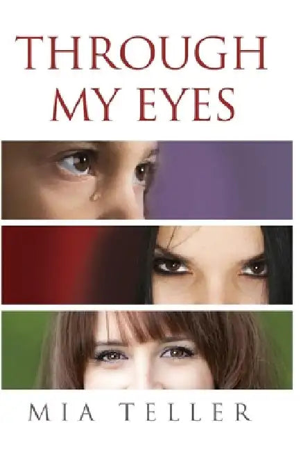 Through My Eyes by Mia Teller