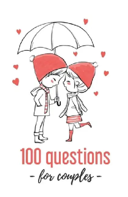 100 Questions - for couples -: Quizzes For Couples - 102 pages, 5.5x8.5 inches - Gift idea for Valentine's Day by Love Edition