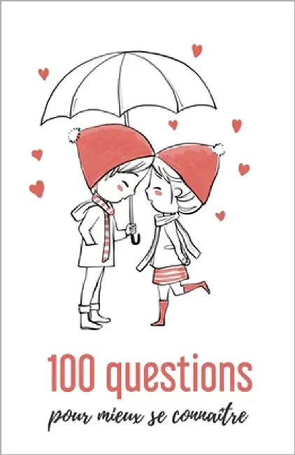 100 Questions pour mieux se connaître: Quizz Pour Couple - 102 pages, 13,97 cm x 21,59 cm - Idée de cadeau pour la Saint Valentin by Quizz Edition