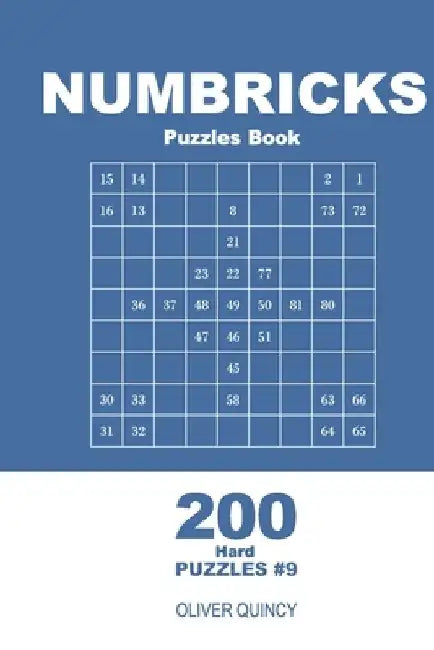 Numbricks Puzzles Book - 200 Hard Puzzles 9x9 (Volume 9) by Oliver Quincy