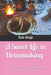 A Sweet Life in Homemaking: A Decade of Thrift, Frugality, and Homemaking by Kate Singh