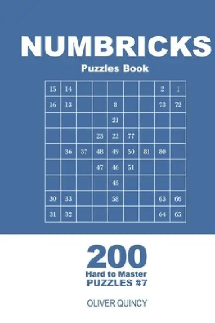 Numbricks Puzzles Book - 200 Hard to Master Puzzles 9x9 (Volume 7) by Oliver Quincy