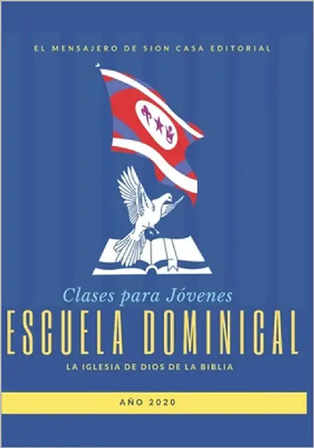 Escuela Dominical Para Clases de Jovenes Para Todo El Año 2020 by Of the Bible, The Church of God